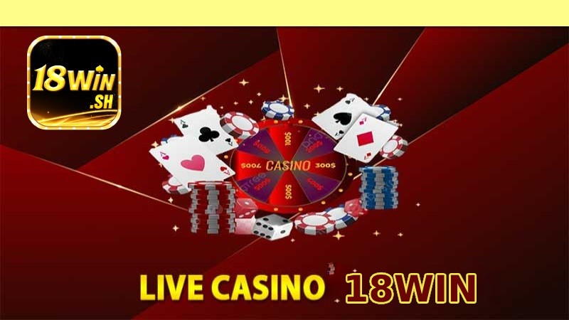 Ưu điểm của sảnh cược Casino tại 18Win