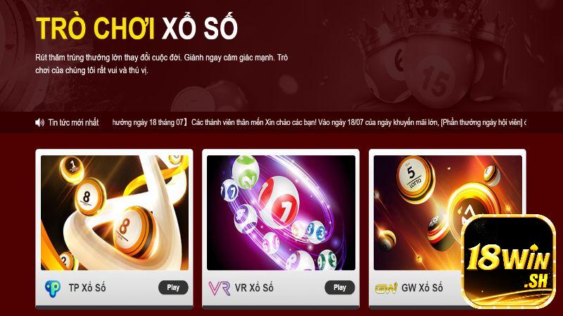 Đa dạng các trò chơi xổ số, lô đề đẳng cấp tại 18Win